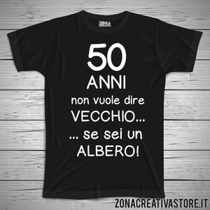 T-shirt per festa di compleanno 50 ANNI NON VUOLE DIRE VECCHIO...