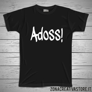 T-shirt divertente con frase in dialetto bergamasco ADOSS