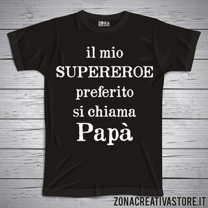 T-shirt festa del papà IL MIO SUPEREROE PREFERITO SI CHIAMA PAPA' versione 2