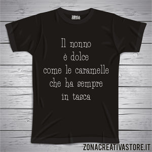 T-shirt con frasi sui nonni IL NONNO E' DOLCE COME LE CARAMELLE CHE HA SEMPRE IN TASCA