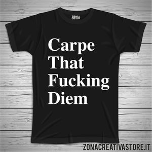 T-shirt CARPE THAT FUCKING DIEM