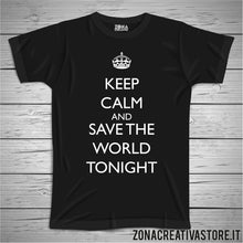 Carica l&#39;immagine nel visualizzatore di Gallery, T-shirt KEEP CALM AND SAVE THE WORLD TONIGHT
