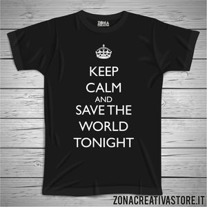T-shirt KEEP CALM AND SAVE THE WORLD TONIGHT
