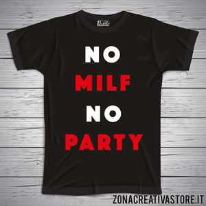 T-shirt NO MILF NO PARTY