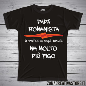 T-shirt festa del papà PAPA' ROMANISTA IN PRATICA UN PAPA' NORMALE MA MOLTO PIU' FIGO