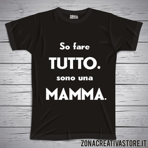 T-shirt SO FARE TUTTO SONO UNA MAMMA