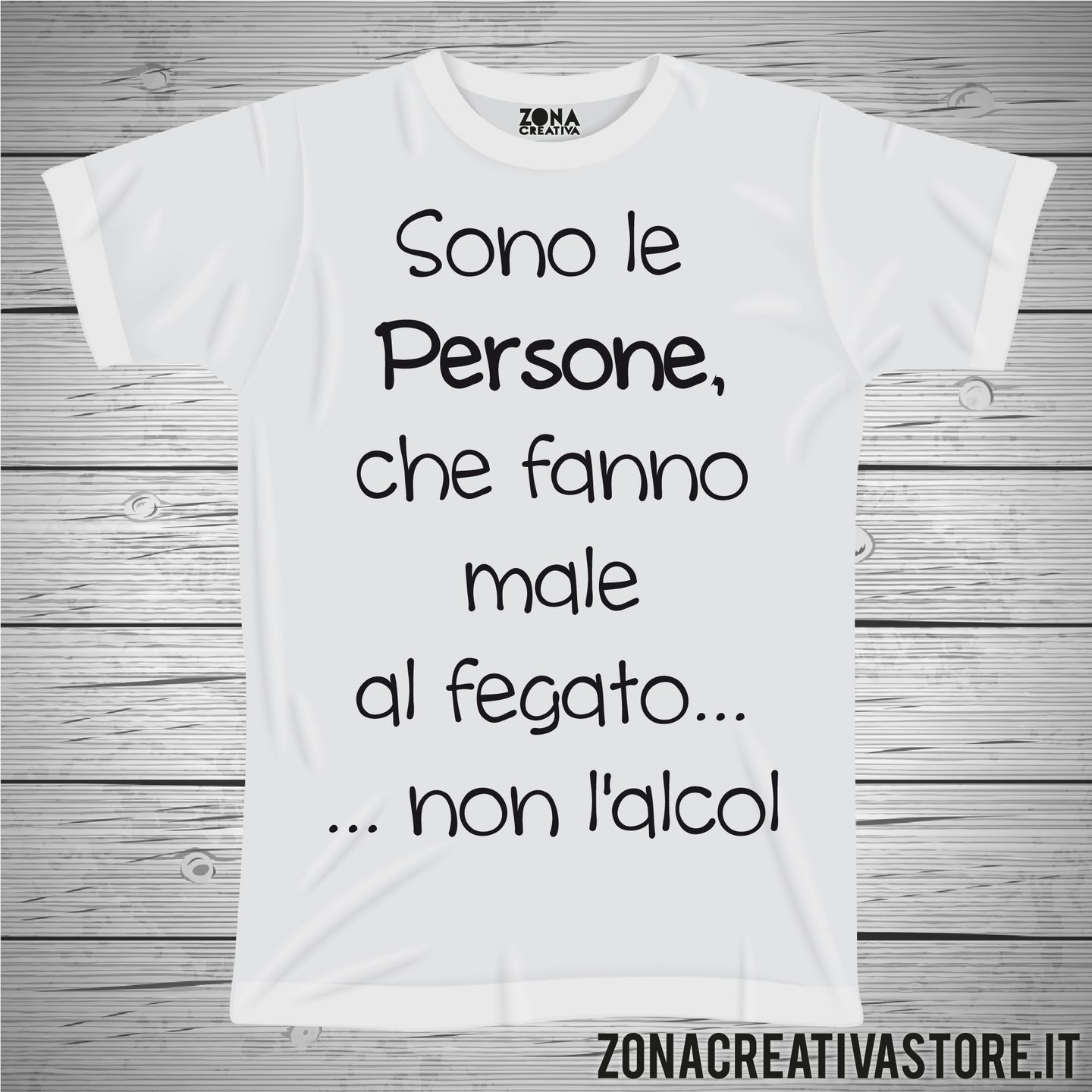 T-shirt SONO LE PERSONE A FARE MALE AL FEGATO NON L'ALCOL
