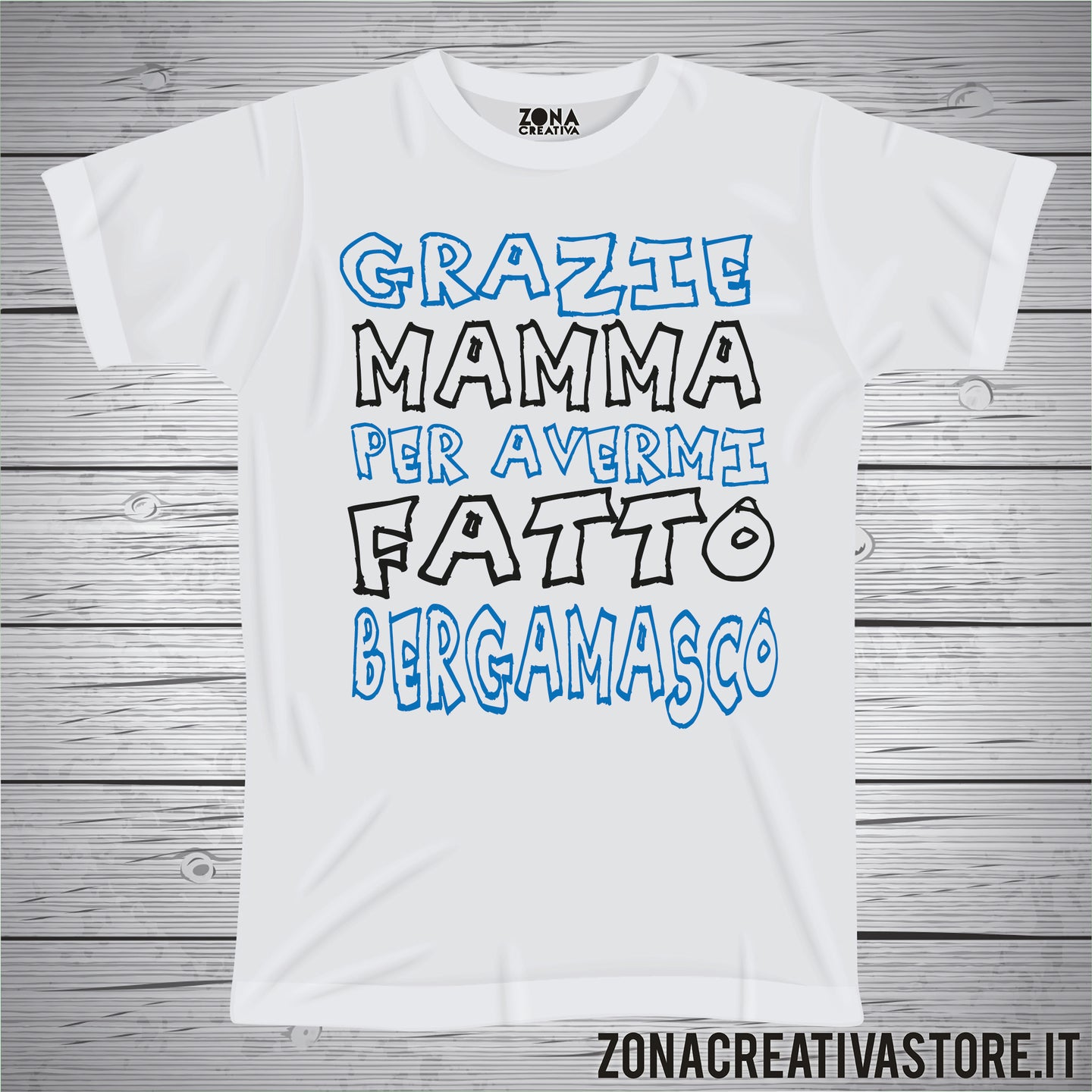 T-shirt GRAZIE MAMMA PER AVERMI FATTO BERGAMASCO