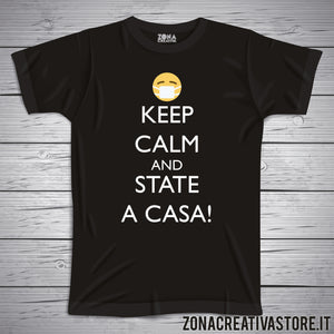 T-shirt KEEP CALM AND STATE A CASA!