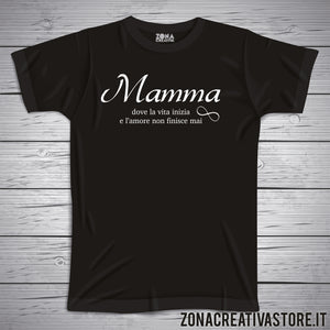 T-shirt MAMMA DOVE LA VITA INIZIA
