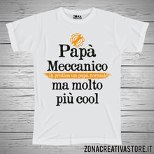 Carica l&#39;immagine nel visualizzatore di Gallery, T-shirt festa del papà PAPA&#39; MECCANICO IN PRATICA UN PAPA&#39; NORMALE MA MOLTO PIU&#39; COOL