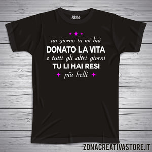 T-shirt MAMMA UN GIORNO TU MI HAI DONATO LA VITA