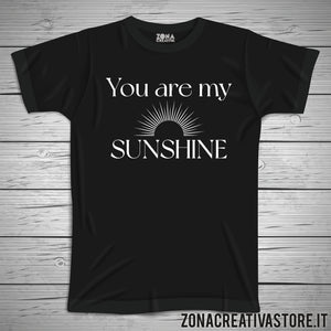 T-shirt divertente YOU ARE MY SUNSHINE